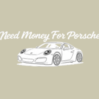 Need Money  For Porsche 